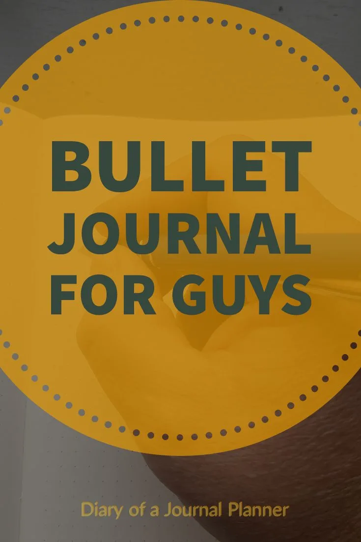 Bullet Journal ideas for guys. Bullet journal for men tips, ideas and inspiration.