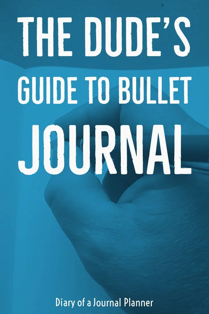 Bullet journal ideas men. A simple guide to inspire men bullet journaling with tips and tools. 