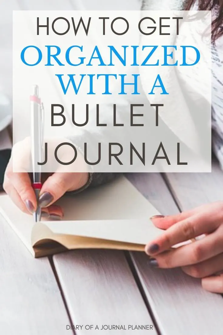 Learn how to get organized with a bullet journal