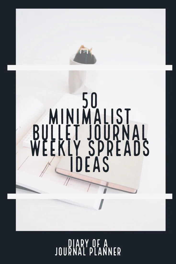 try these bullet journals minimalist spreads today