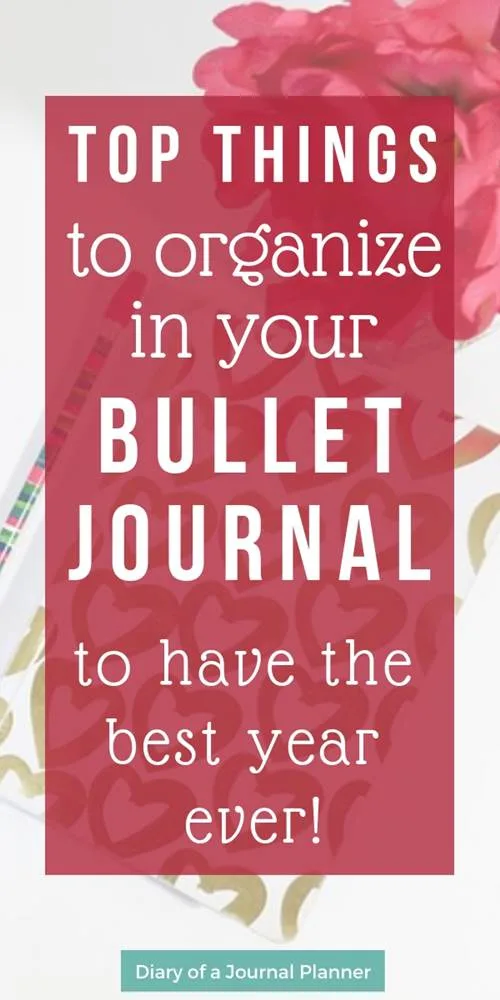 Top things to organize in your bullet journal to have the best year yet