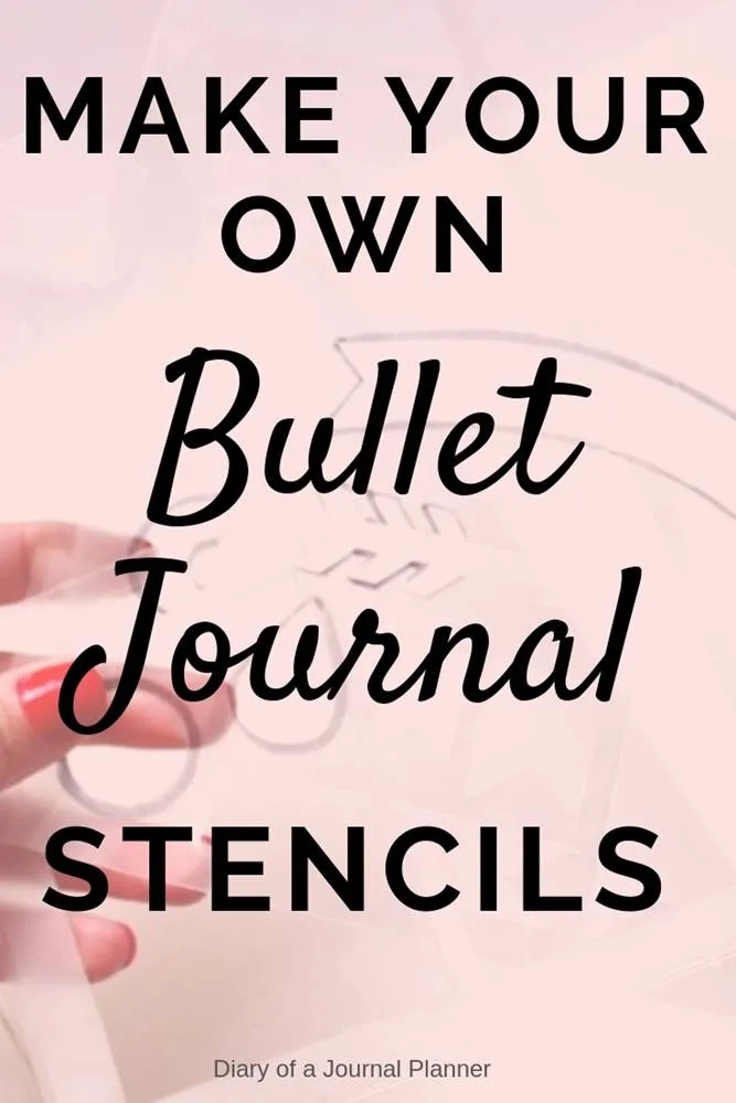 Make your own bullet journal stencils