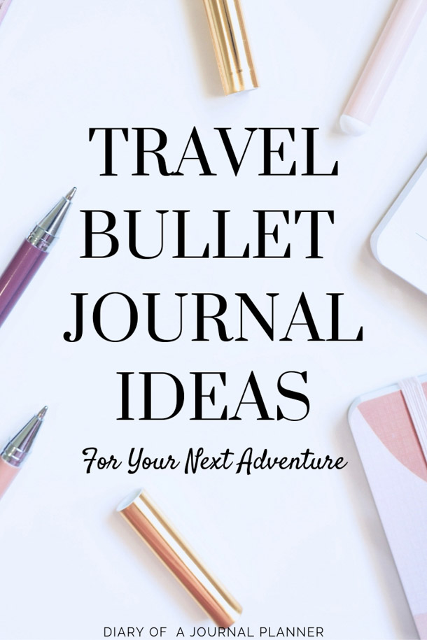 The Best Creative Travel Bullet Journal Ideas For Your Next Adventure