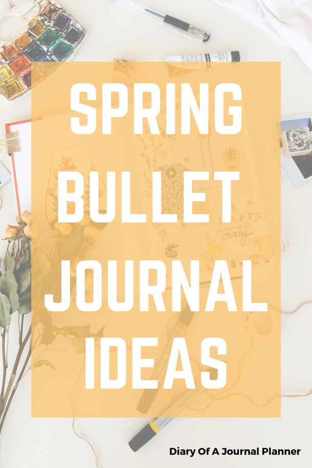 Step inot Spring with these gorgeous Spring Bullet Journal Ideas. We have monthly cover pages, weekly spreads, mood trackers and more. #springbujo #springbulletjournal #bulletjournalideas #sprinfbulletjournalcovers #Springbulletjournaltheme #springbulletjournaldoodles #bulletjournalinspiration #bulletjournallayouts