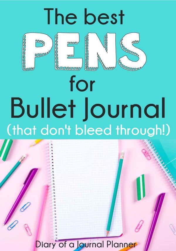 6 Best Pens for Bullet Journaling That Do NOT Bleed! - The Curious