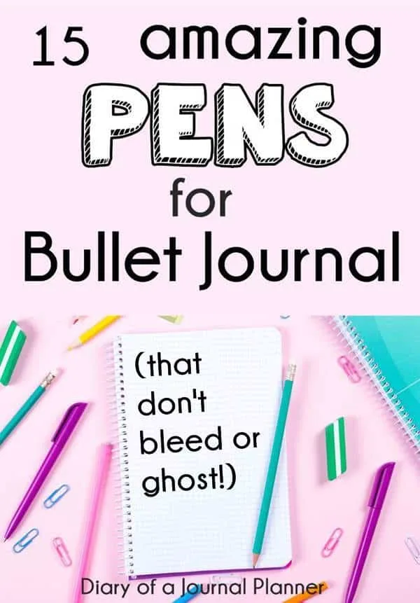 6 Best Pens for Bullet Journaling That Do NOT Bleed! - The Curious Planner