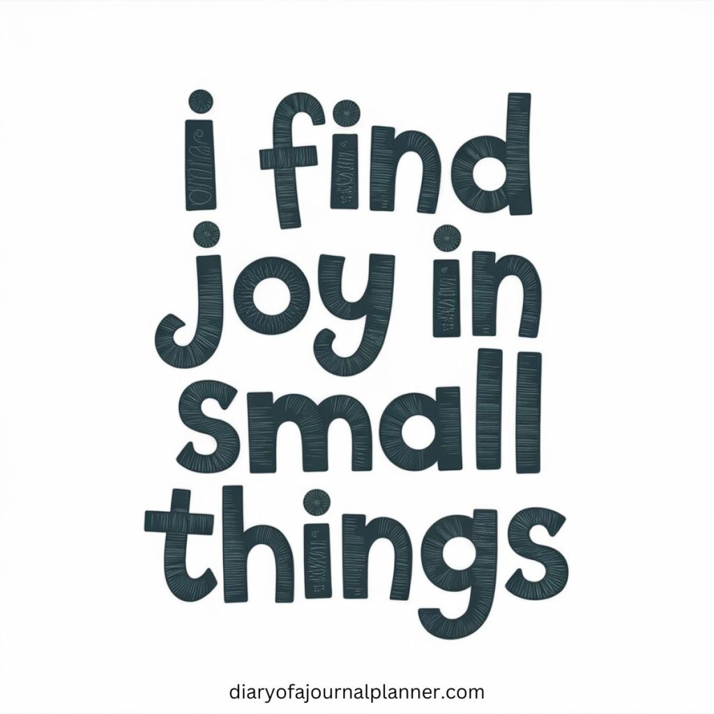 I find joy in small things