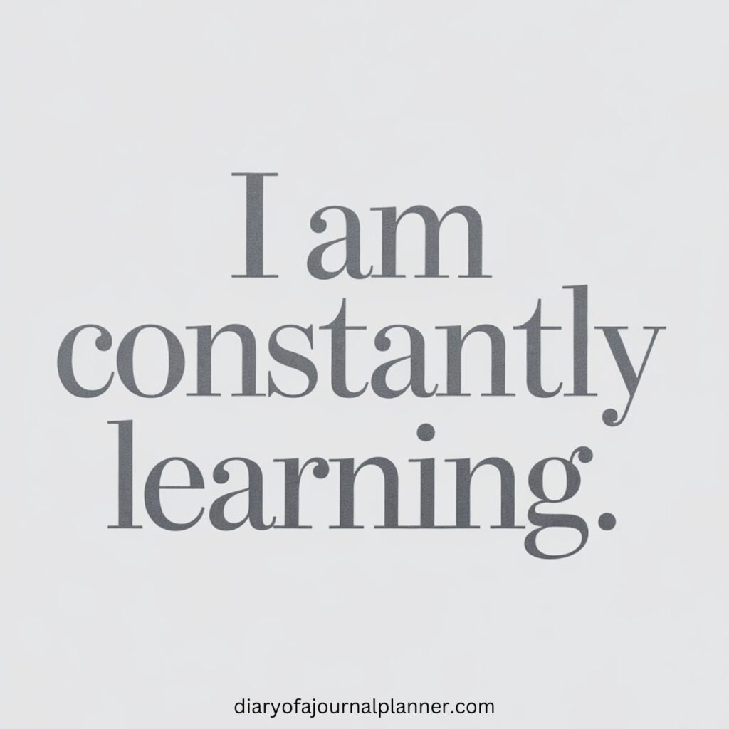 I am constantly learning