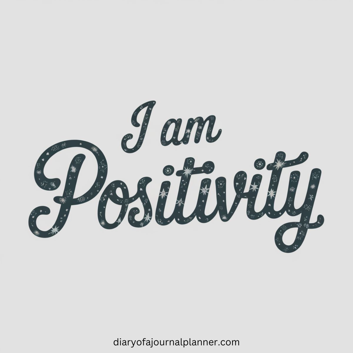 I am positivity