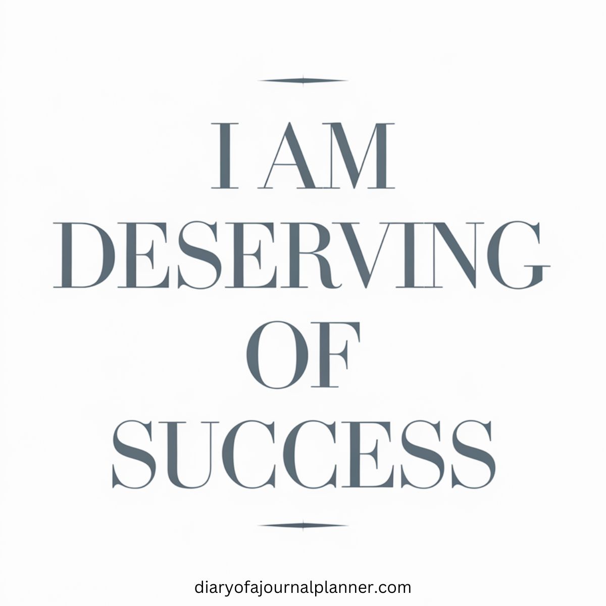 I am deserving of success
