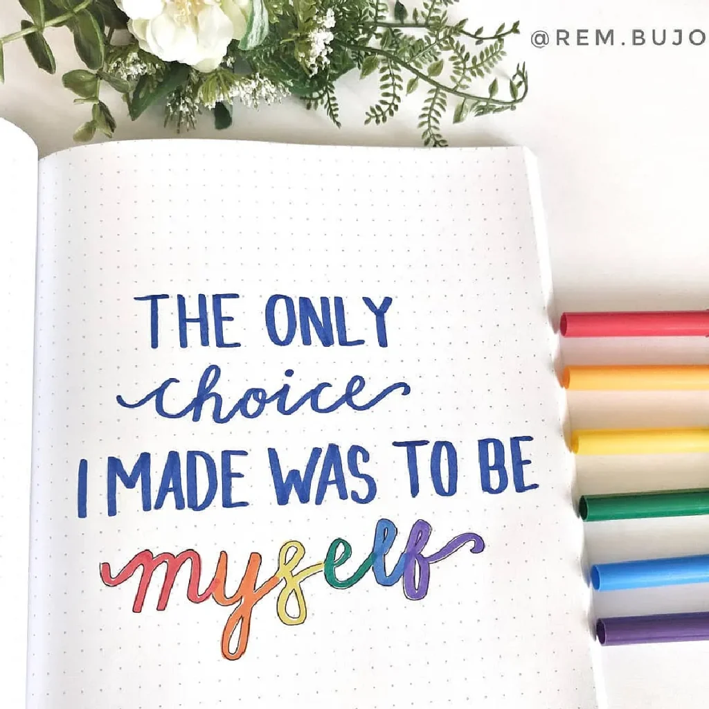 Journaling page with colorful markers and a quote: The only choice I made was to be myself.