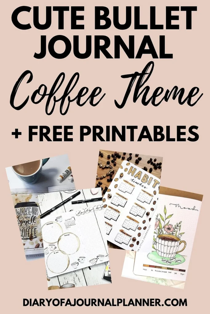Cute coffee-themed bullet journal printables with habit trackers and planners, available free at diaryofajournalplanner.com.