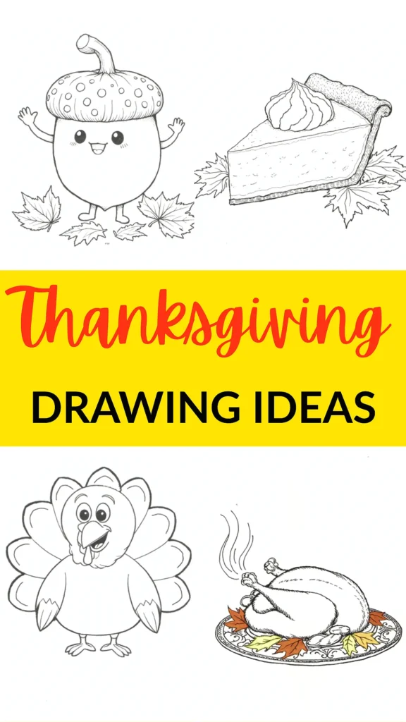 Thanksgiving drawing ideas: cute acorn, pie, turkey, roast with leaves for holiday creativity.