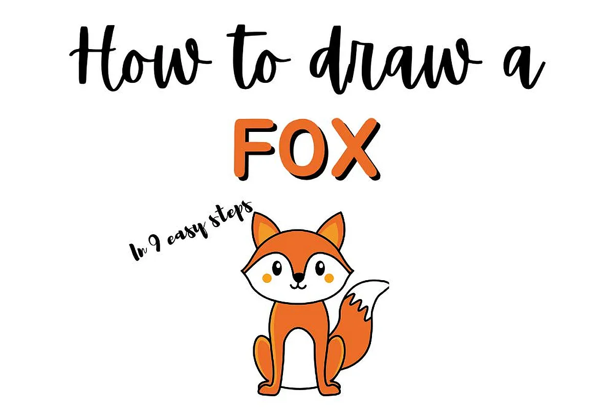 Learn how to draw a cute fox in 9 simple steps; easy drawing guide for beginners.