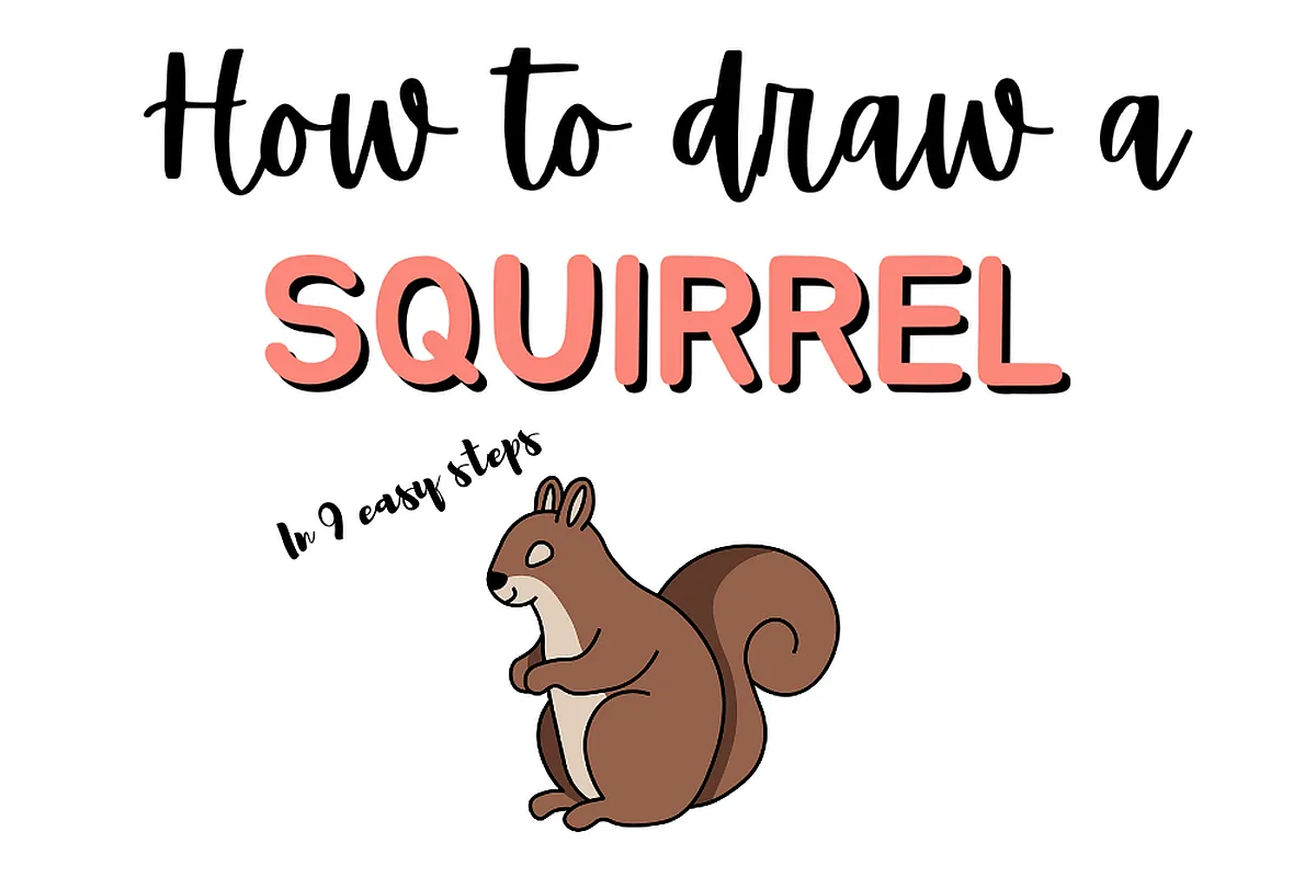 How to draw a squirrel in 9 easy steps, featuring a squirrel drawing easy.