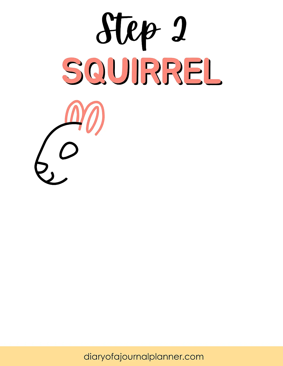 Step 2 of how to draw a squirrel: Simple outline of squirrel's head with text guide above.