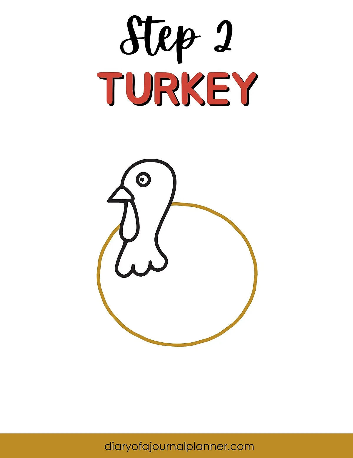 Step 2 drawing guide for a turkey, featuring a simple outline of the head and body.