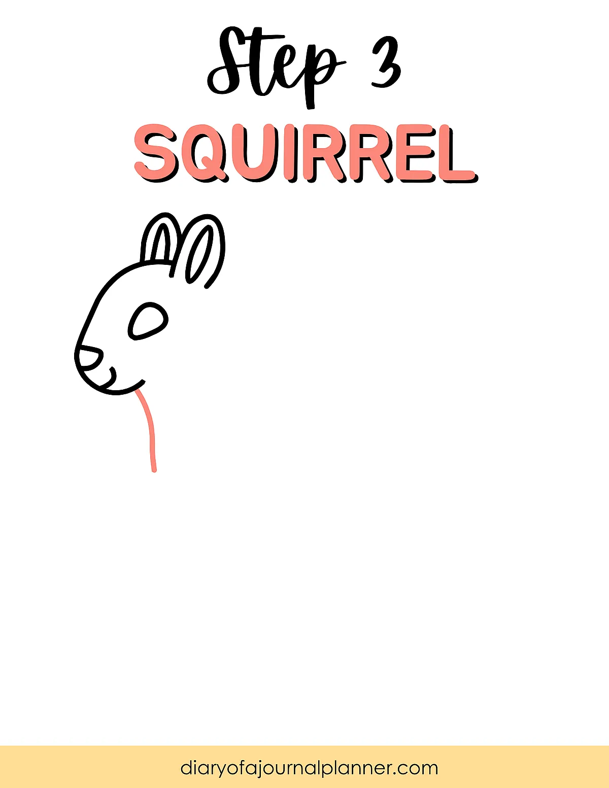 Step 3 drawing guide for a simple squirrel head outline with ears and partial face sketch.