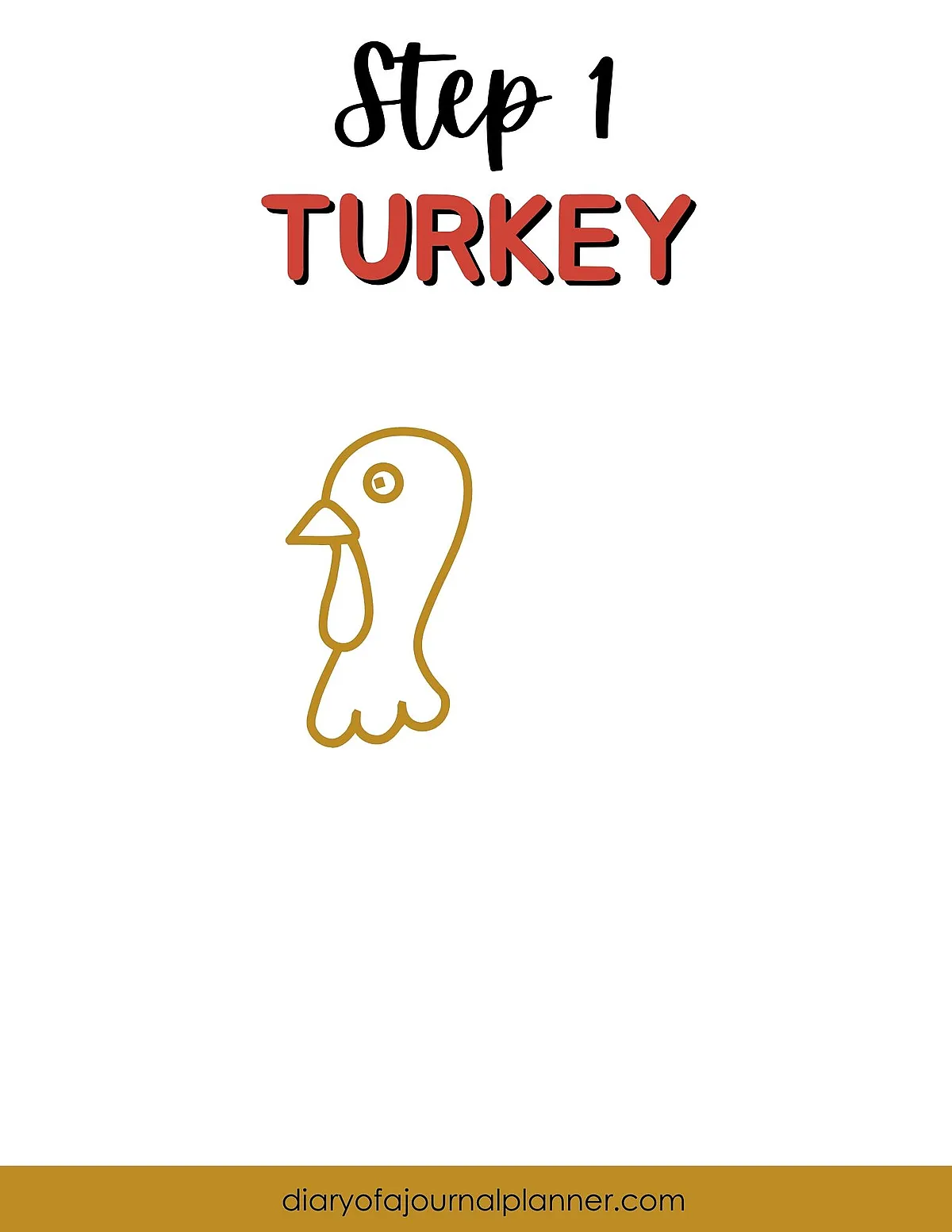 Step 1: Simple turkey outline drawing tutorial for beginners.