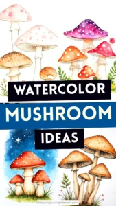 Colorful watercolor mushrooms illustration with text Watercolor Mushroom Ideas on the image.