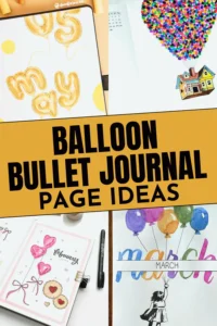 Balloon-themed bullet journal page ideas for different months, featuring creative designs and colorful illustrations.