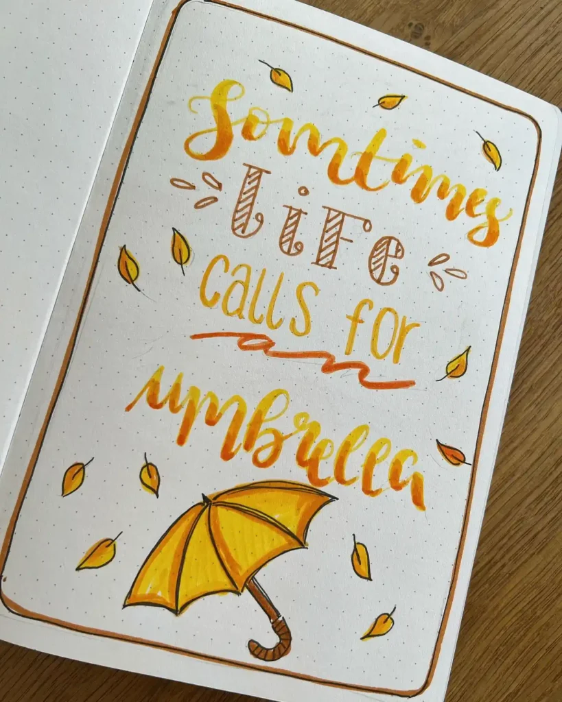 Handwritten quote Sometimes life calls for an umbrella with fall leaves and a yellow umbrella illustration.