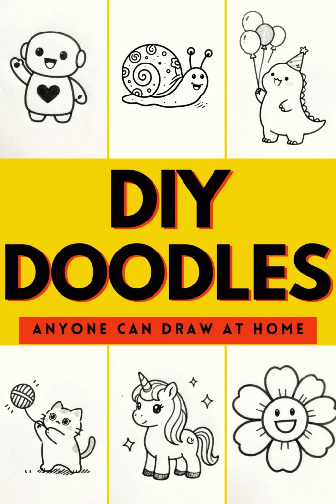 Fun DIY Doodles featuring a robot, snail, dinosaur, cat, unicorn, and flower for easy home drawing inspiration.