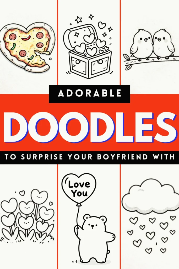 Collection of cute doodles perfect for surprising your boyfriend, featuring hearts, animals, and love-themed designs.