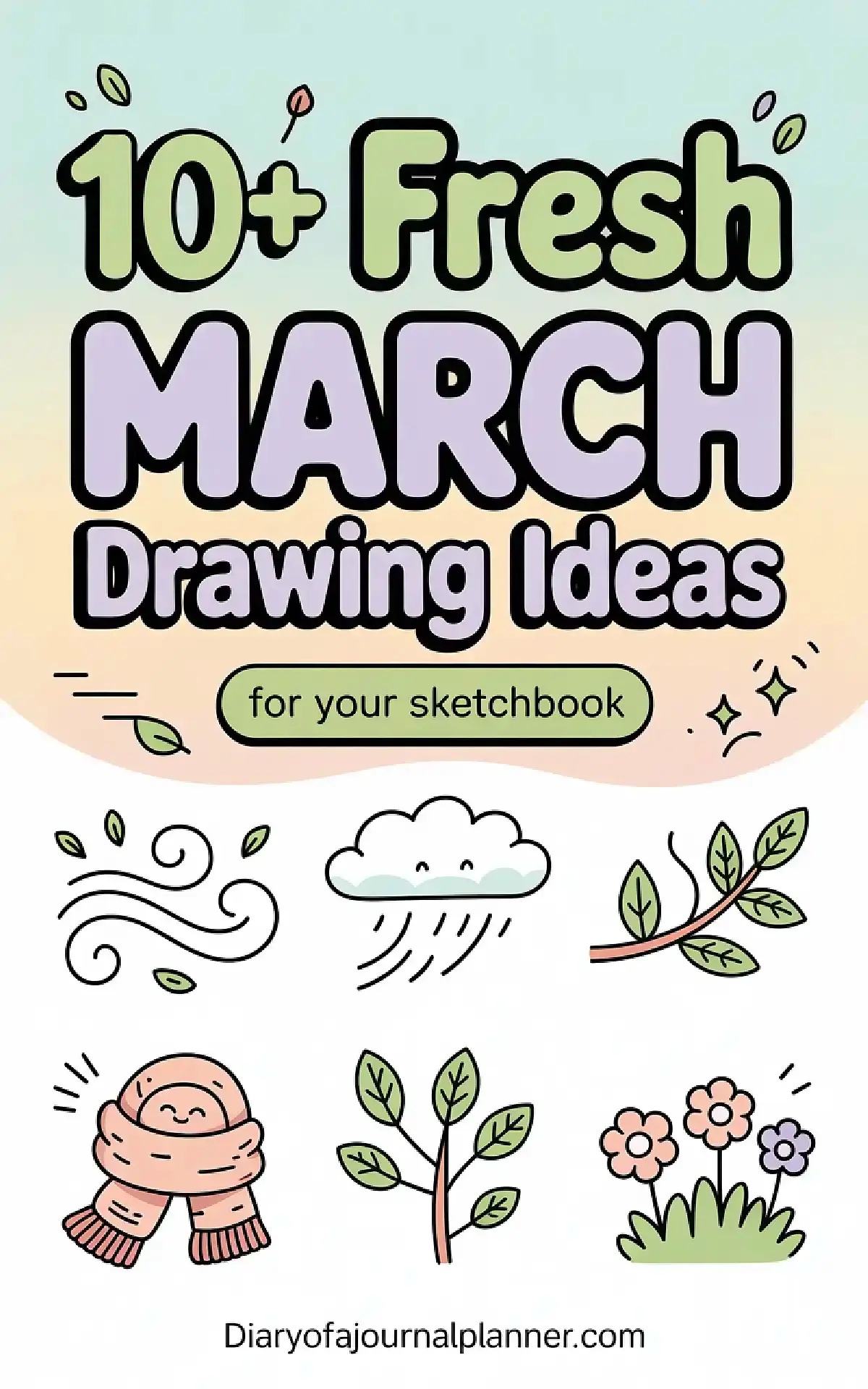 10+ fresh March drawing ideas for sketchbooks featuring seasonal themes like rain, flowers, and cozy scarves.