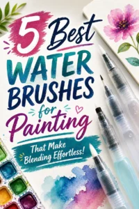 Graphic showcasing '5 Best Water Brushes for Painting' with colorful backgrounds and blending tools for effortless art.