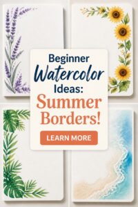 Collage of watercolor border cards for beginner ideas—lavender, sunflowers, tropical leaves, and beach borders.